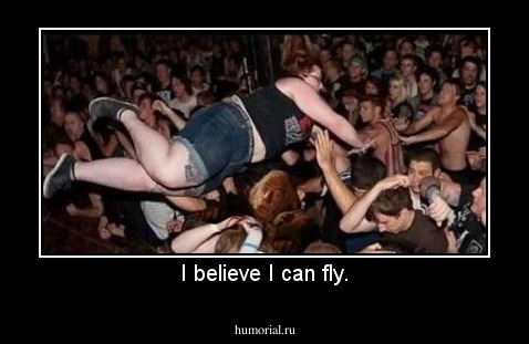 I believe I can fly.