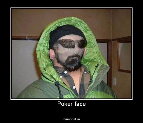 Poker face