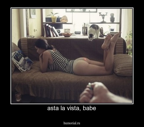 asta la vista, babe