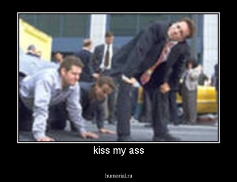kiss my ass